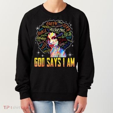 Wo Distressed Juneteenth Black History Awesome God Says I Am Women's Sweatshirt