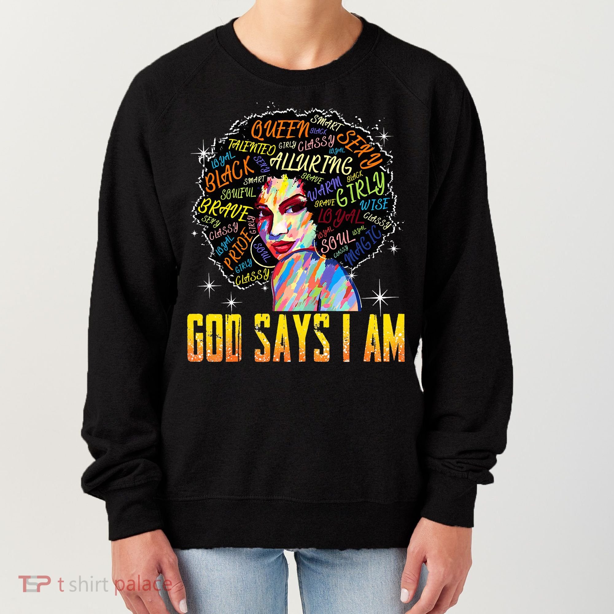 Wo Distressed Juneteenth Black History Awesome God Says I Am Women's Sweatshirt