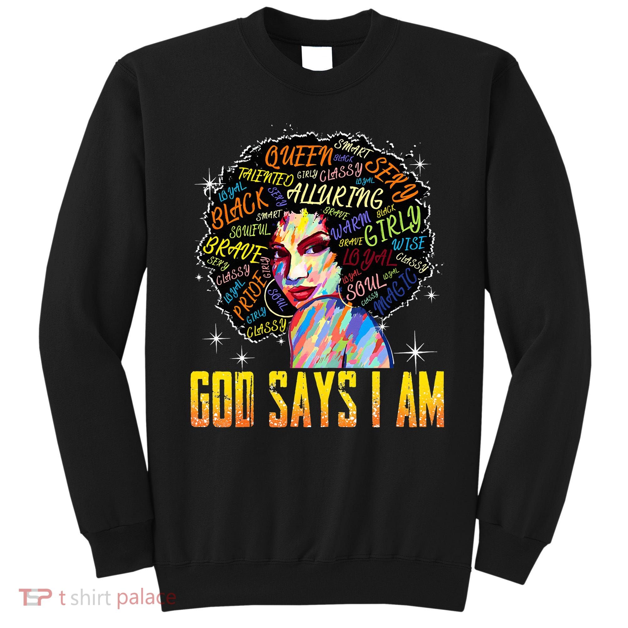 Wo Distressed Juneteenth Black History Awesome God Says I Am Sweatshirt
