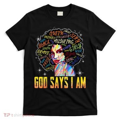 Wo Distressed Juneteenth Black History Awesome God Says I Am T-Shirt