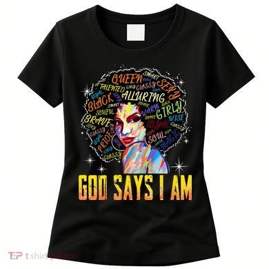 Wo Distressed Juneteenth Black History Awesome God Says I Am Women's T-Shirt