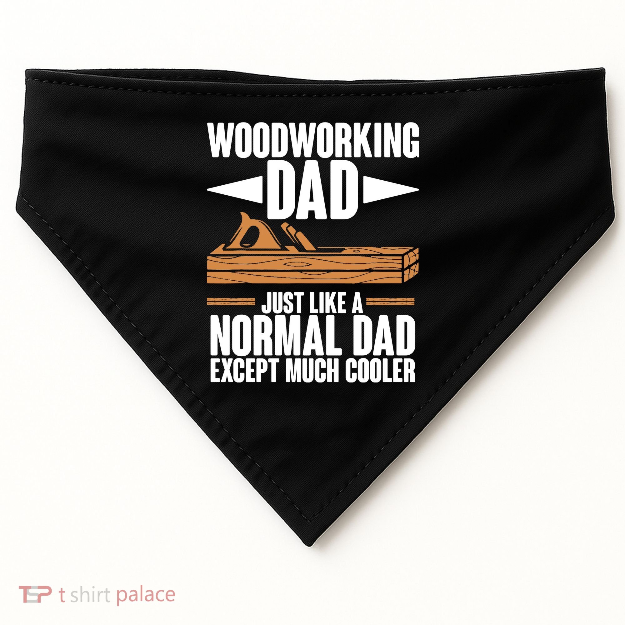Woodworking Dad Just Like A Normal Dad Except Much Cooler USA-Made Doggie Bandana