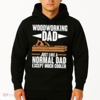 Woodworking Dad Just Like A Normal Dad Except Much Cooler Hoodie thumb 2