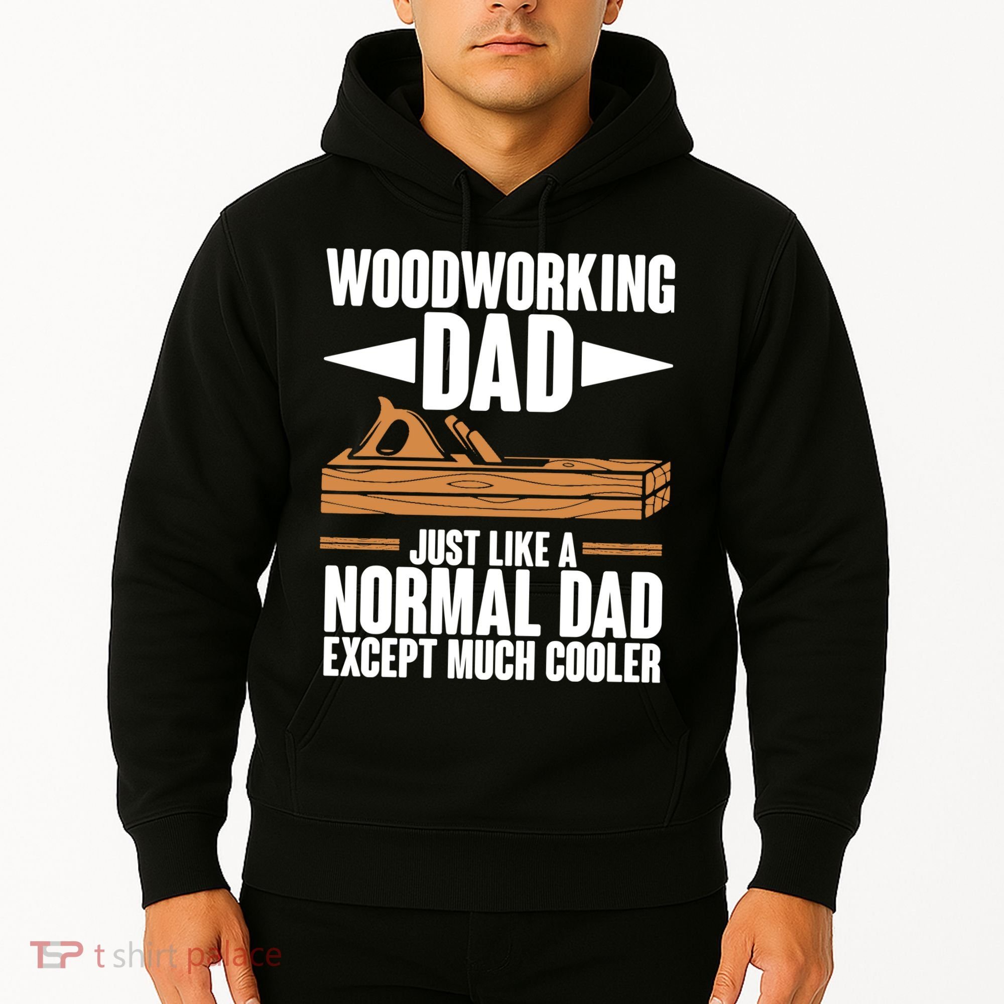 Woodworking Dad Just Like A Normal Dad Except Much Cooler Hoodie