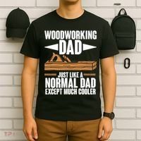 Woodworking Dad Just Like A Normal Dad Except Much Cooler T-Shirt thumb 6