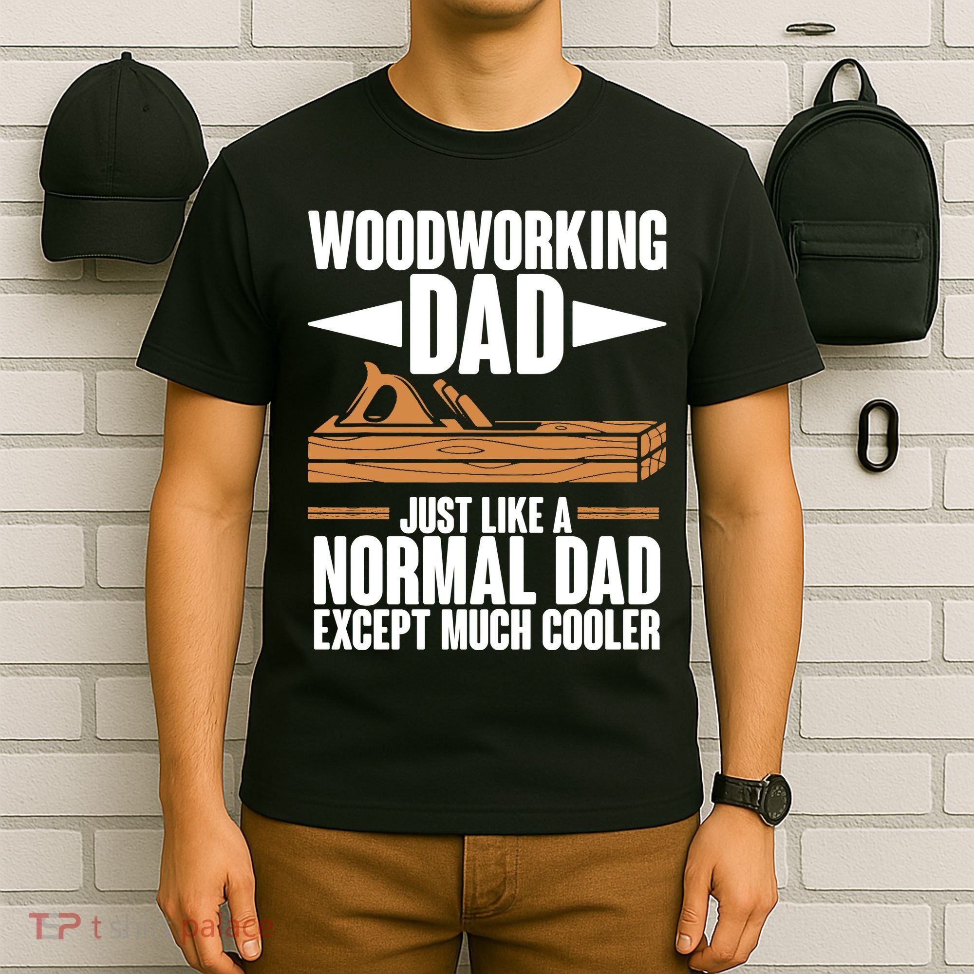 Woodworking Dad Just Like A Normal Dad Except Much Cooler T-Shirt