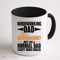 Woodworking Dad Just Like A Normal Dad Except Much Cooler Coffee Mug thumb 1