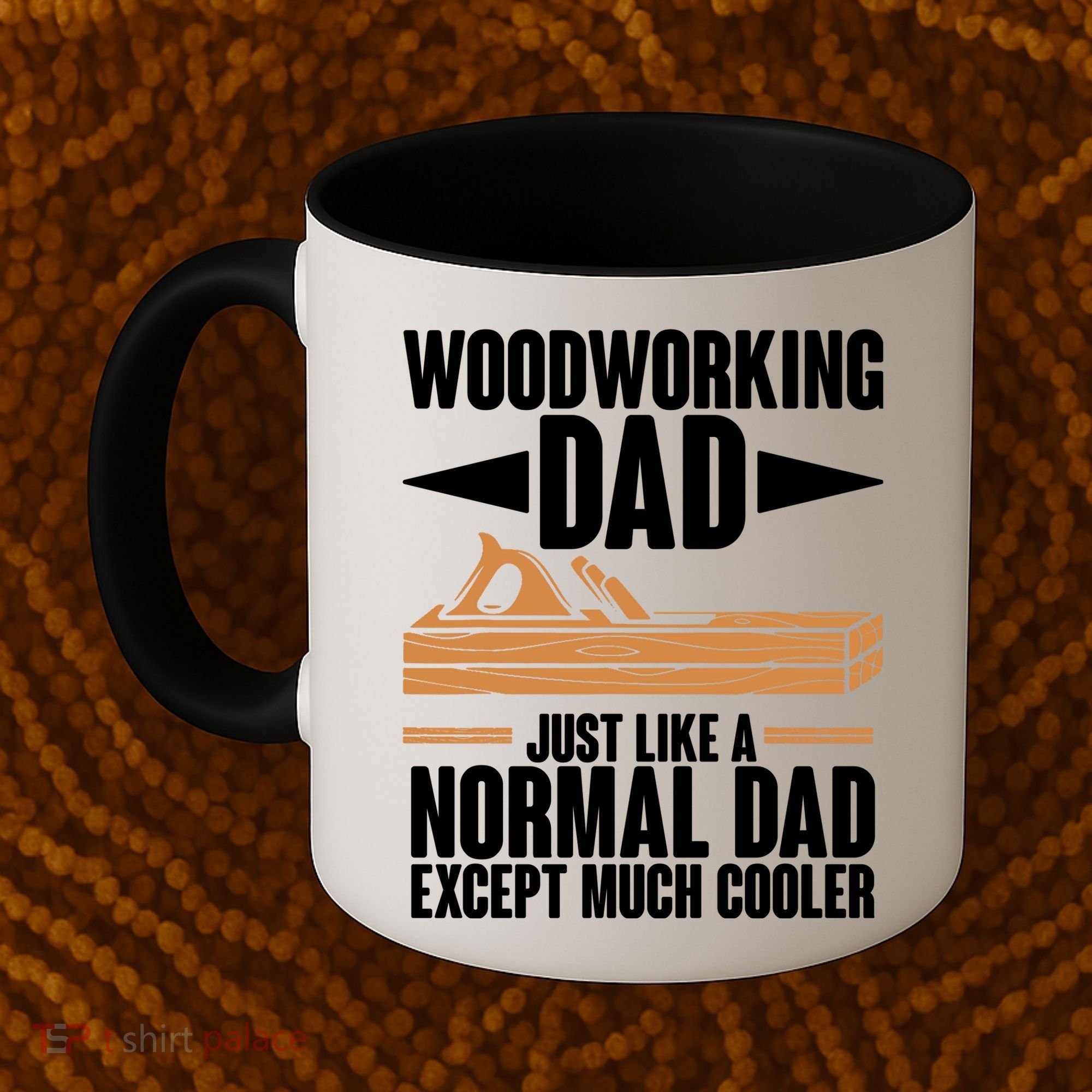 Woodworking Dad Just Like A Normal Dad Except Much Cooler Coffee Mug