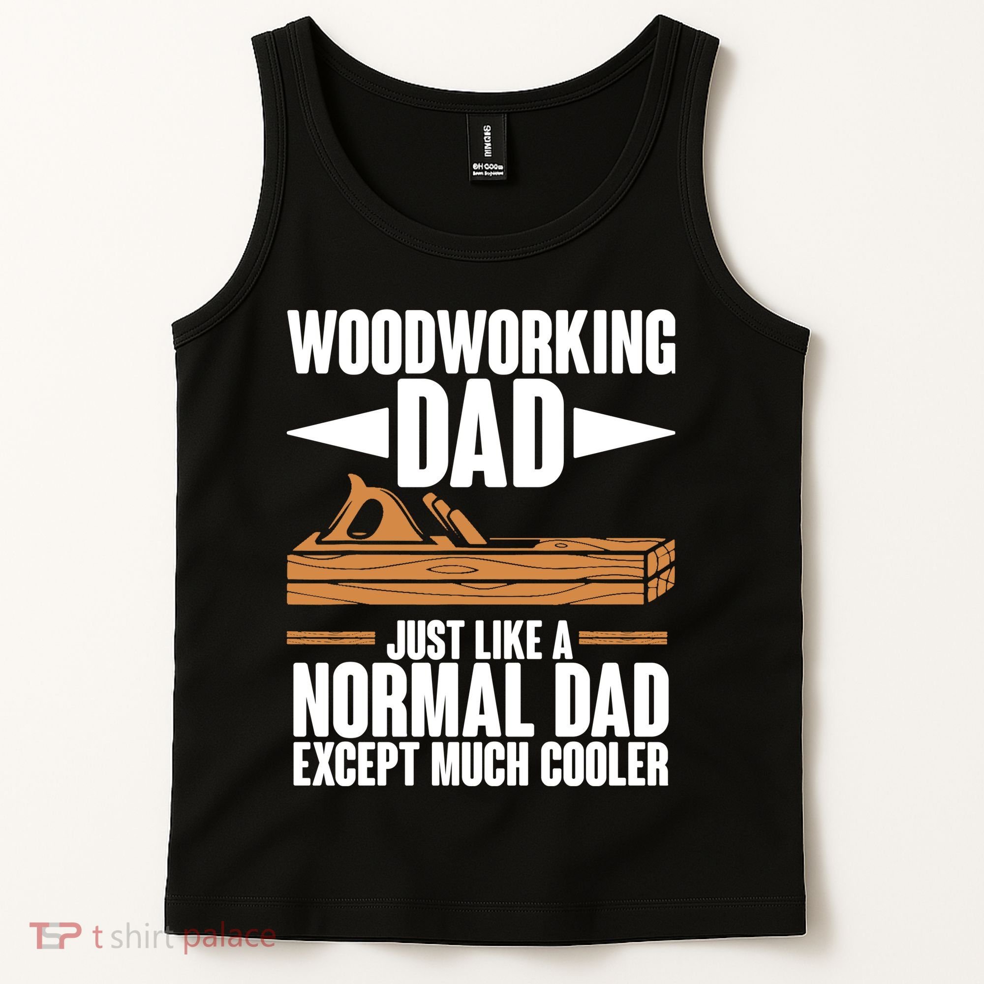 Woodworking Dad Just Like A Normal Dad Except Much Cooler Tank Top