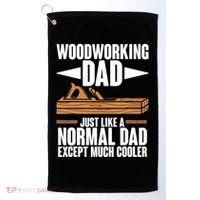 Woodworking Dad Just Like A Normal Dad Except Much Cooler Golf Towel thumb 0