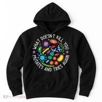 What Doesnt Kill You Mutates And Tries Again Funny Biology Hoodie thumb 0