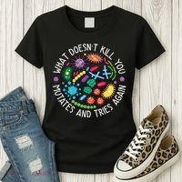 What Doesnt Kill You Mutates And Tries Again Funny Biology Women's T-Shirt thumb 3