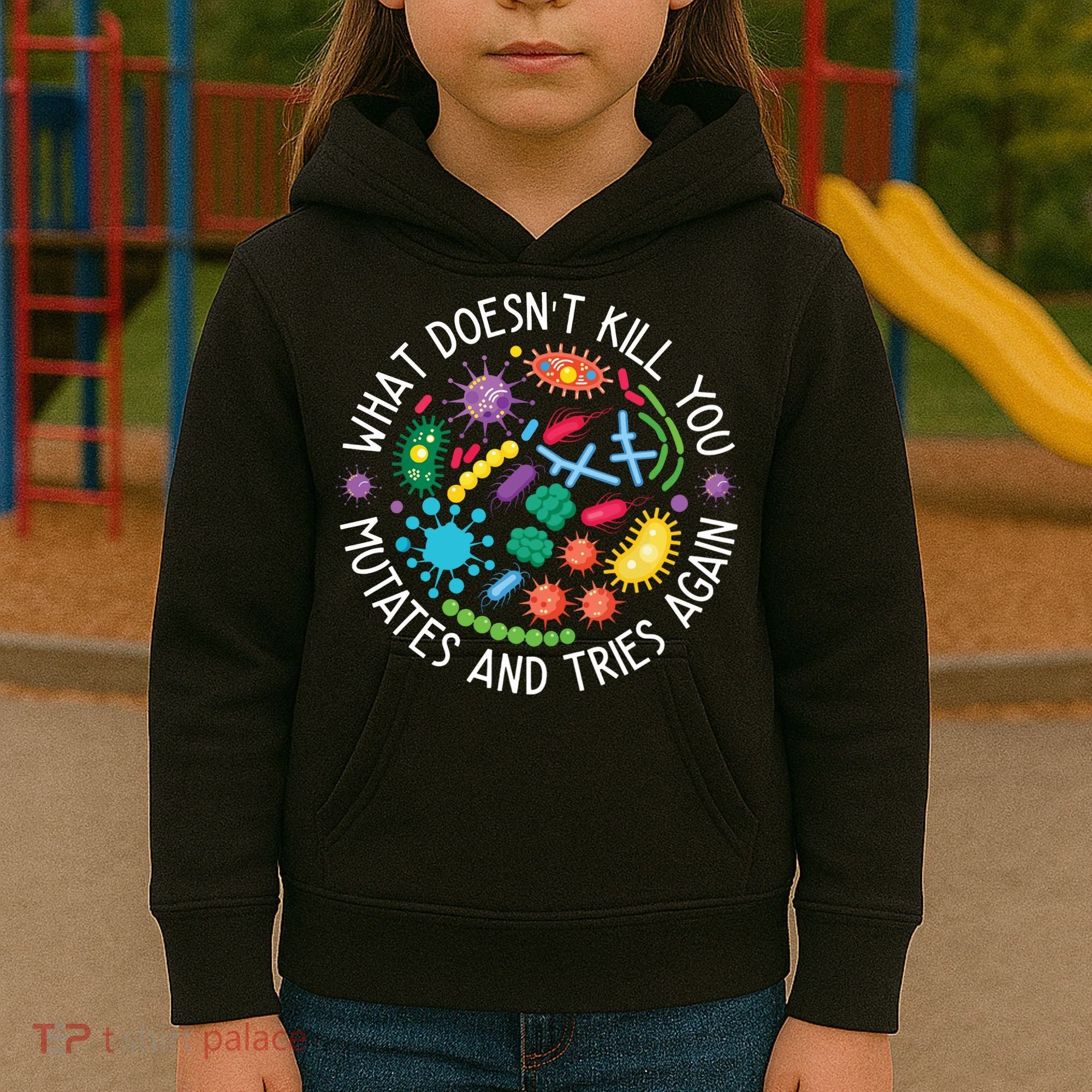 What Doesnt Kill You Mutates And Tries Again Funny Biology Kids Hoodie