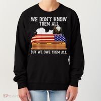 We Dont Know Them All But We Owe Them All 4th Of July Back Women's Sweatshirt thumb 0