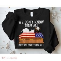 We Dont Know Them All But We Owe Them All 4th Of July Back Sweatshirt thumb 2
