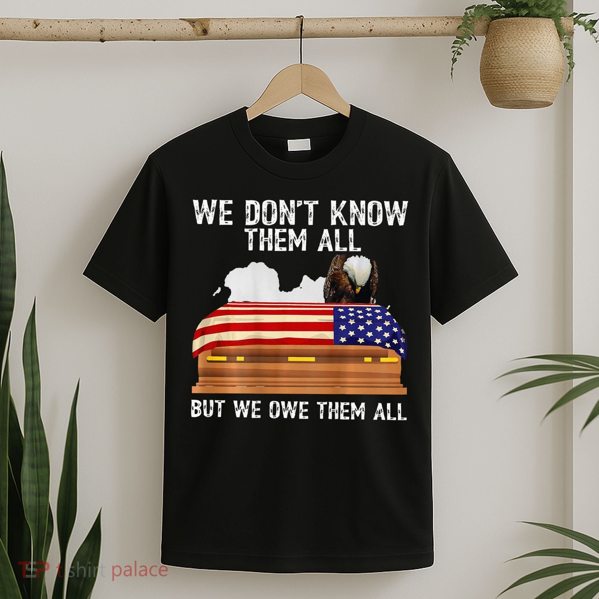 We Dont Know Them All But We Owe Them All 4th Of July Back T-Shirt