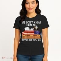We Dont Know Them All But We Owe Them All 4th Of July Back Women's T-Shirt thumb 4
