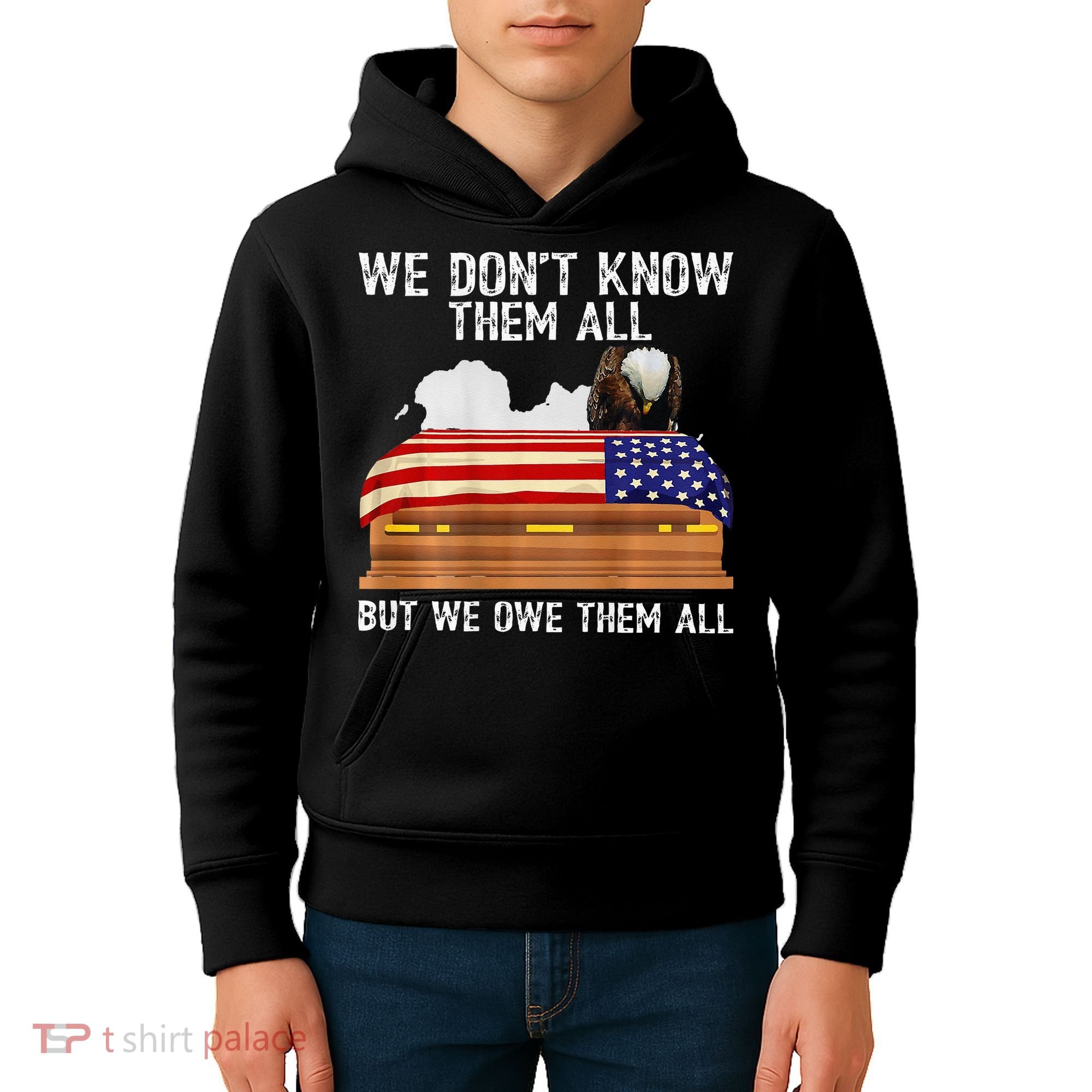 We Dont Know Them All But We Owe Them All 4th Of July Back Kids Hoodie