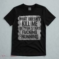What Doesn't Kill Me Better Start Fucking Running T-Shirt thumb 5