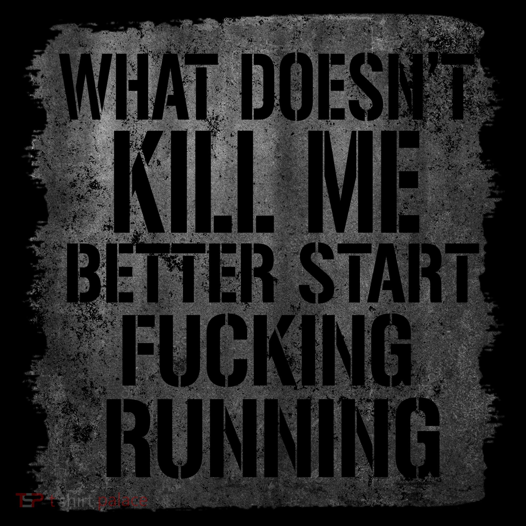 What Doesn't Kill Me Better Start Fucking Running Coffee Mug