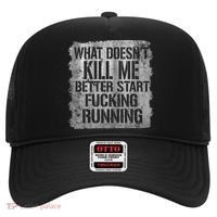 What Doesn't Kill Me Better Start Fucking Running Hat thumb 0