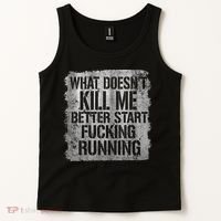 What Doesn't Kill Me Better Start Fucking Running Tank Top thumb 2