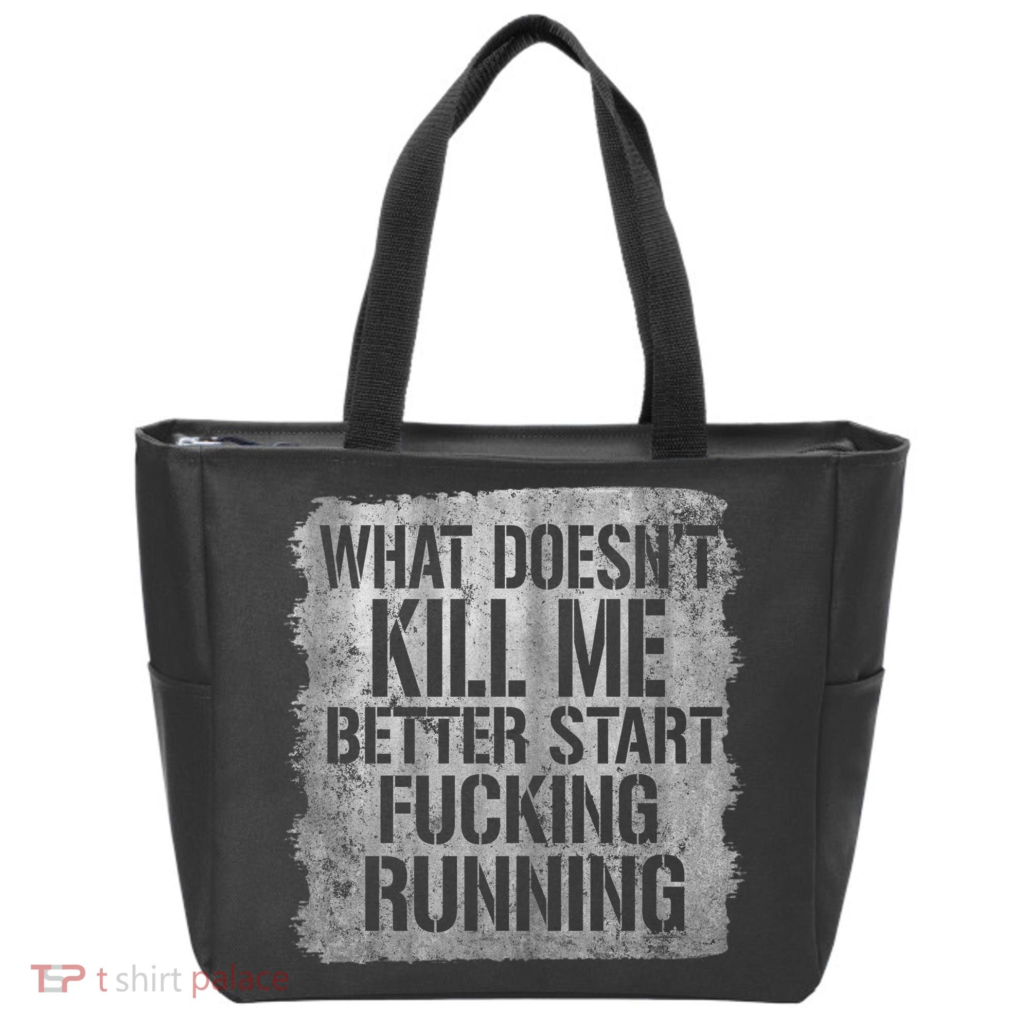 What Doesn't Kill Me Better Start Fucking Running Tote Bag
