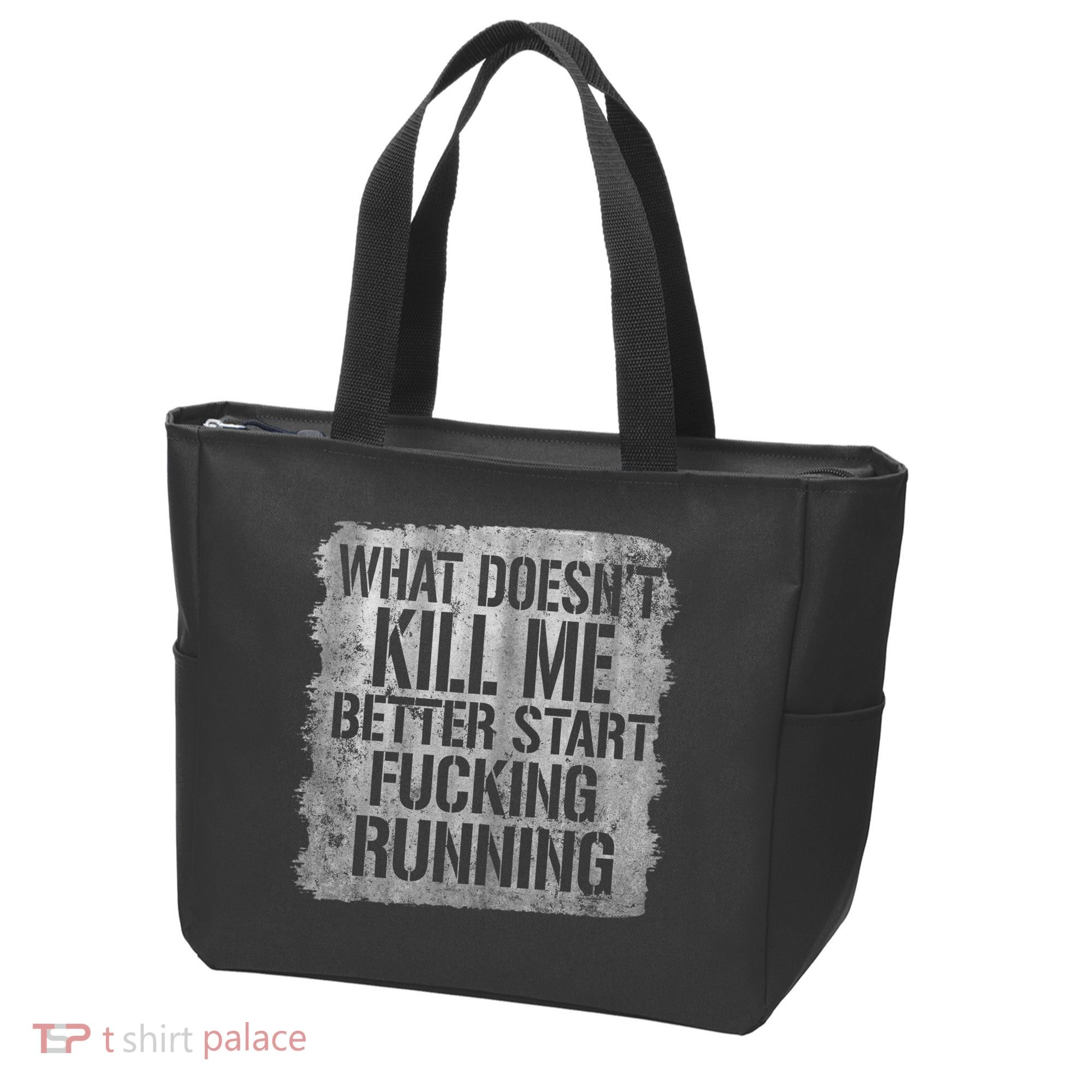 What Doesn't Kill Me Better Start Fucking Running Tote Bag