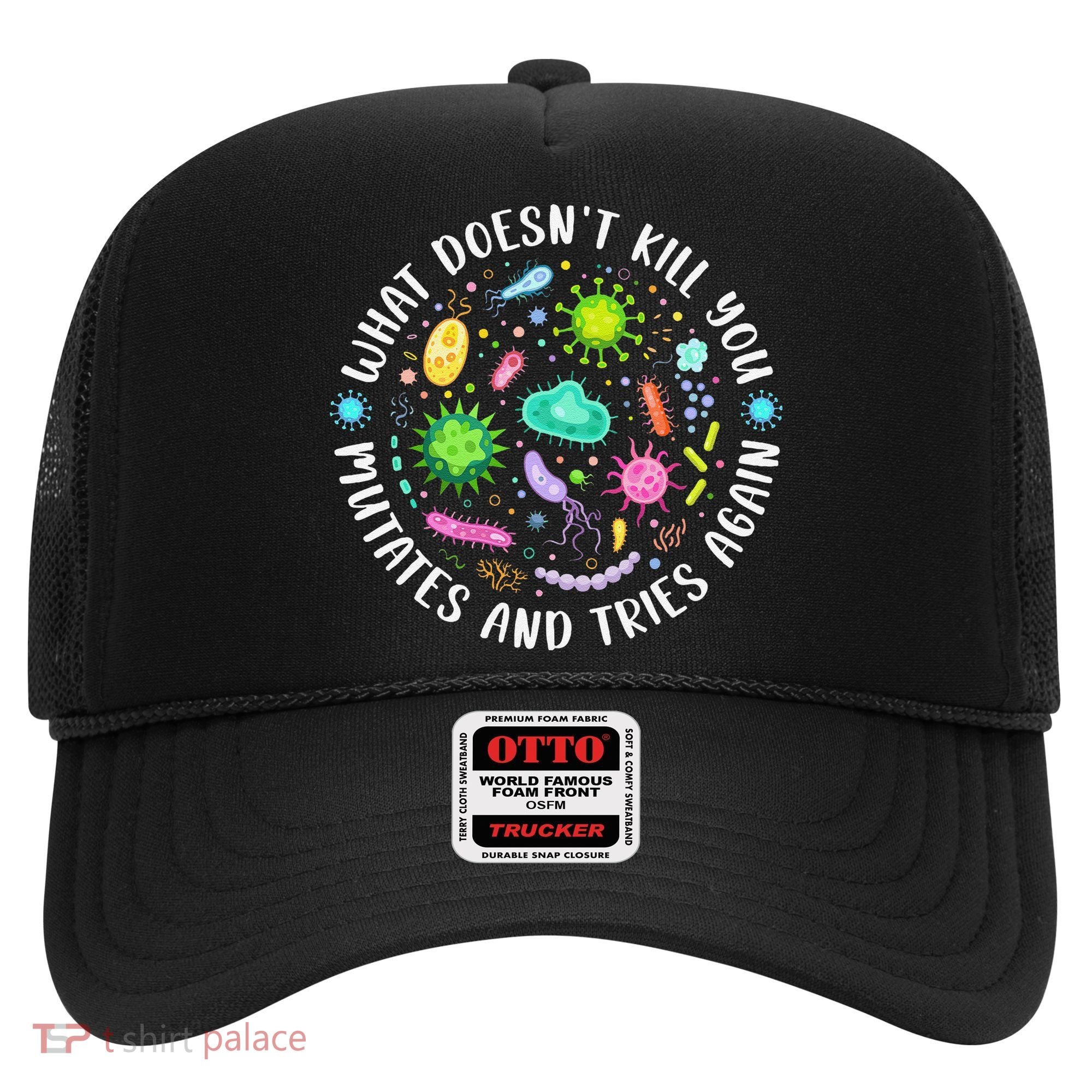 What DoesnT Kill You Mutates And Tries Again Funny Biology Hat