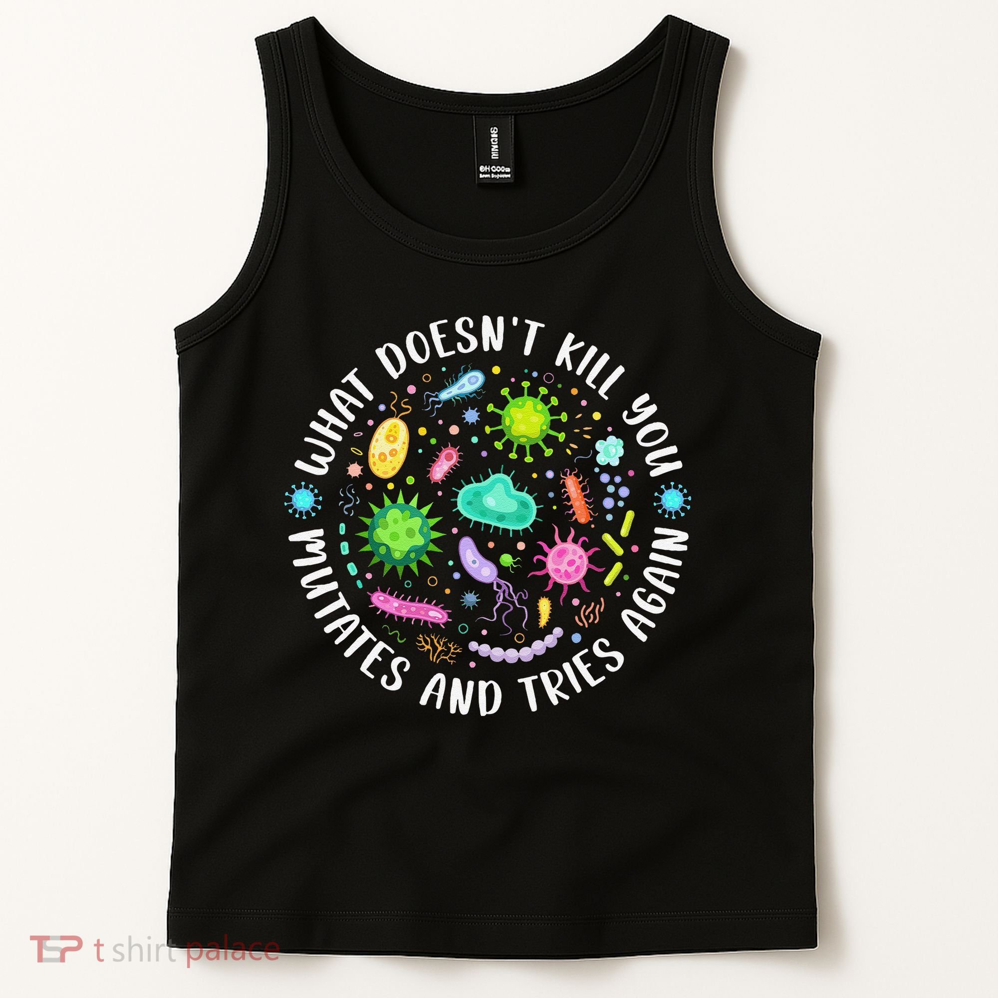 What DoesnT Kill You Mutates And Tries Again Funny Biology Tank Top