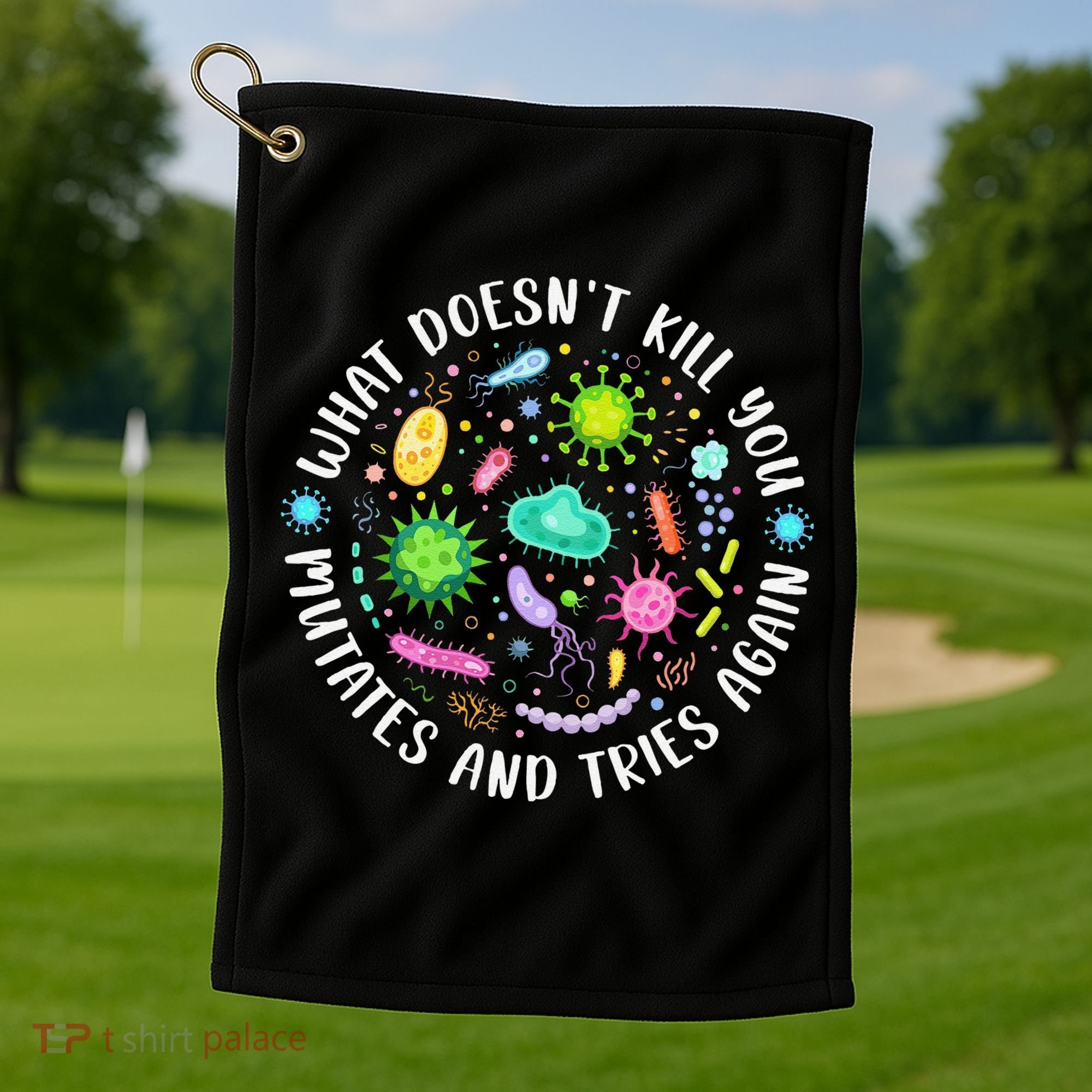 What DoesnT Kill You Mutates And Tries Again Funny Biology Golf Towel