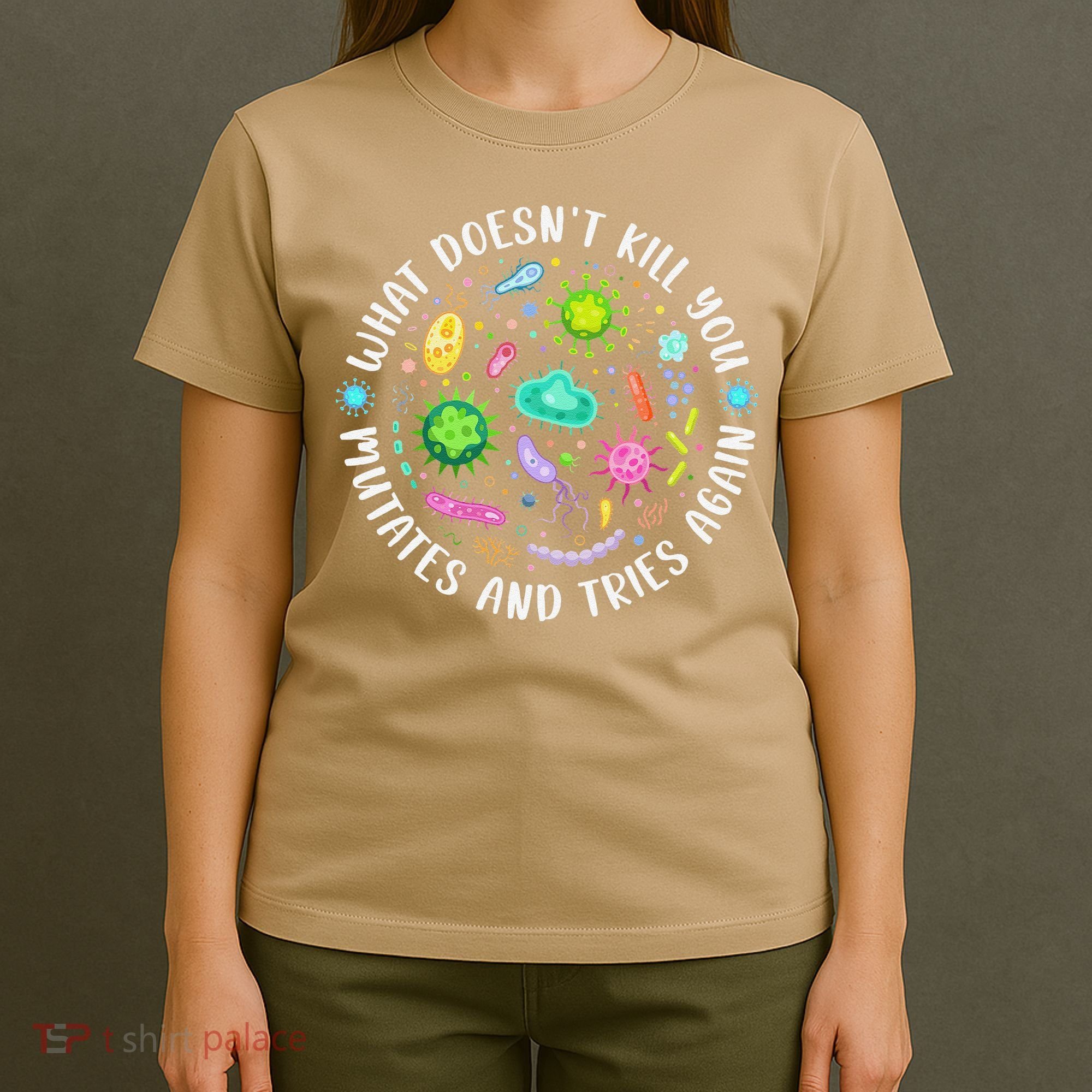 What DoesnT Kill You Mutates And Tries Again Funny Biology T-Shirt
