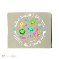 What DoesnT Kill You Mutates And Tries Again Funny Biology Mousepad thumb 0
