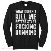 What Doesn't Kill Me Better Start Fucking Running Funny Sweatshirt thumb 0