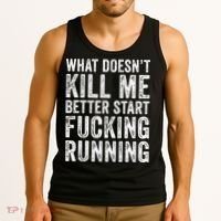 What Doesn't Kill Me Better Start Fucking Running Funny Tank Top thumb 3
