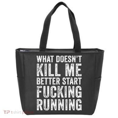 What Doesn't Kill Me Better Start Fucking Running Funny Tote Bag