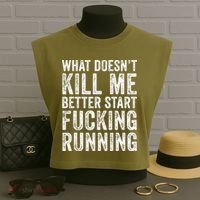 What Doesn't Kill Me Better Start Fucking Running Funny Garment-Dyed Women's Muscle Tee thumb 3