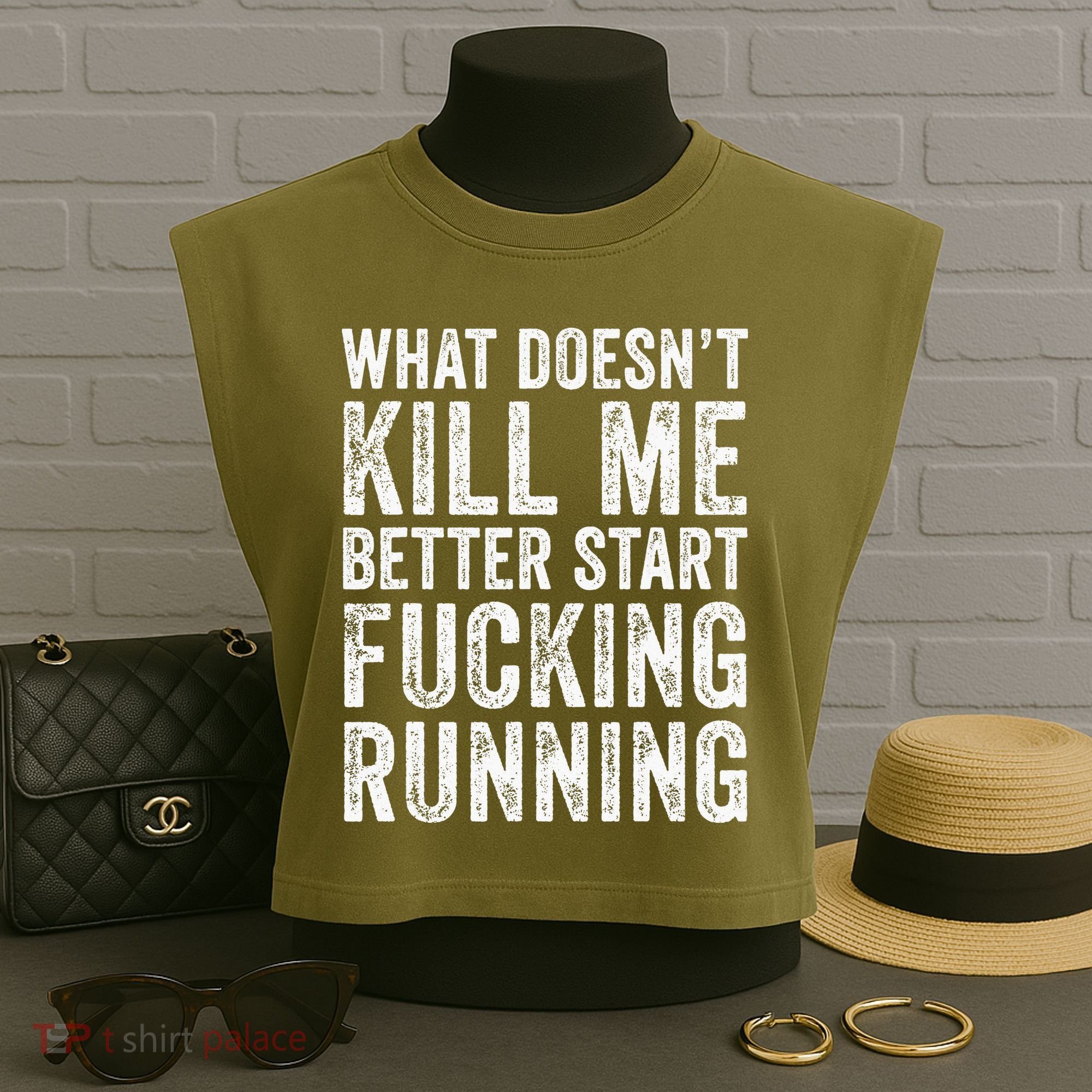 What Doesn't Kill Me Better Start Fucking Running Funny Garment-Dyed Women's Muscle Tee