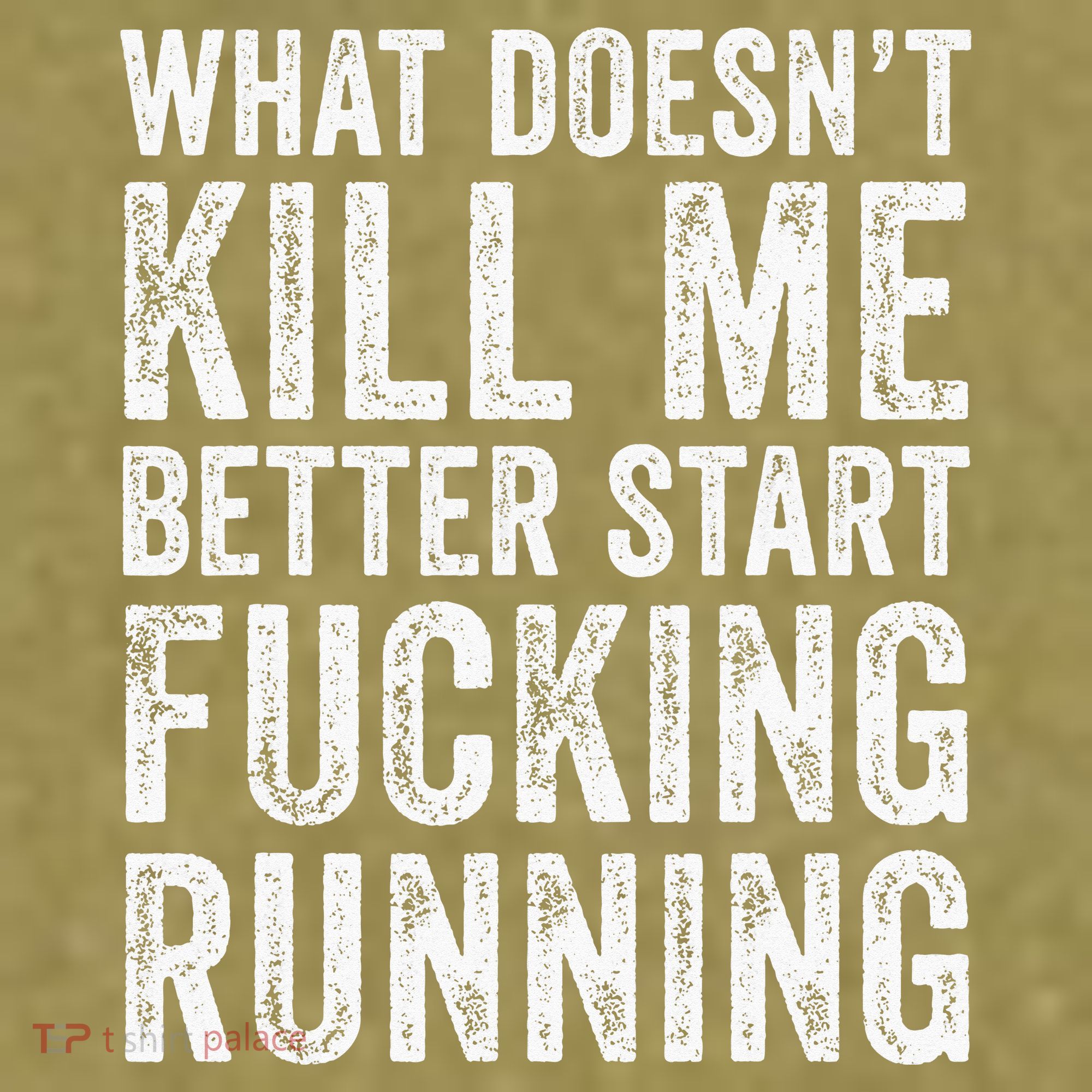 What Doesn't Kill Me Better Start Fucking Running Funny Garment-Dyed Women's Muscle Tee