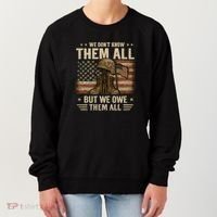 We Don't Know Them All But We Owe Them All Women's Sweatshirt thumb 0