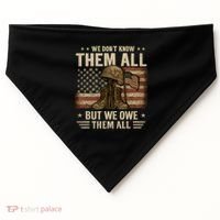 We Don't Know Them All But We Owe Them All USA-Made Doggie Bandana thumb 0