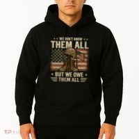 We Don't Know Them All But We Owe Them All Hoodie thumb 2