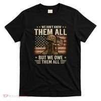 We Don't Know Them All But We Owe Them All T-Shirt thumb 0