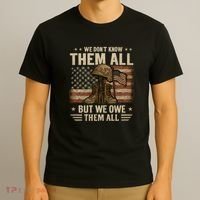 We Don't Know Them All But We Owe Them All T-Shirt thumb 3