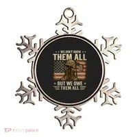 We Don't Know Them All But We Owe Them All Ornament thumb 0