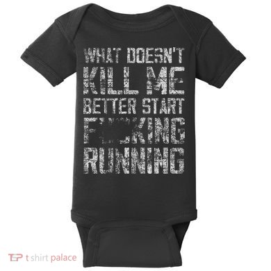 What Doesnt Kill Me Better Start F Running Funny Distressed Baby Bodysuit