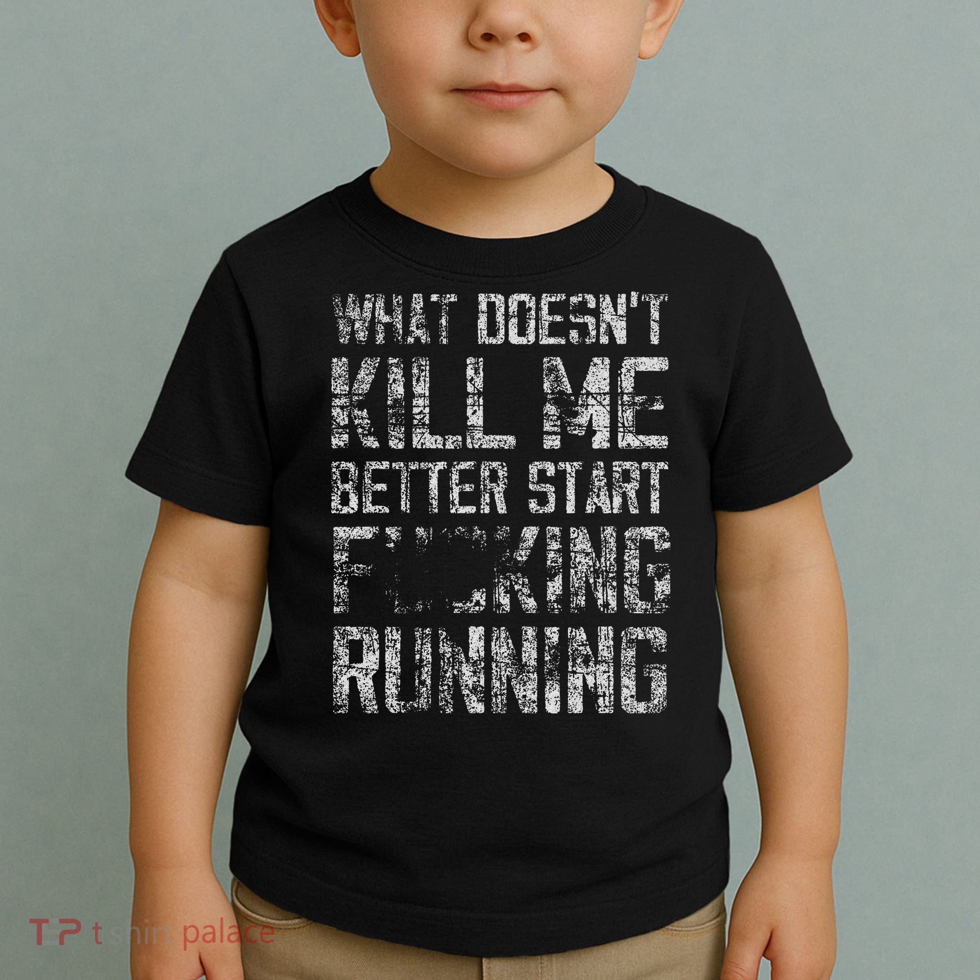 What Doesnt Kill Me Better Start F Running Funny Distressed Toddler T-Shirt