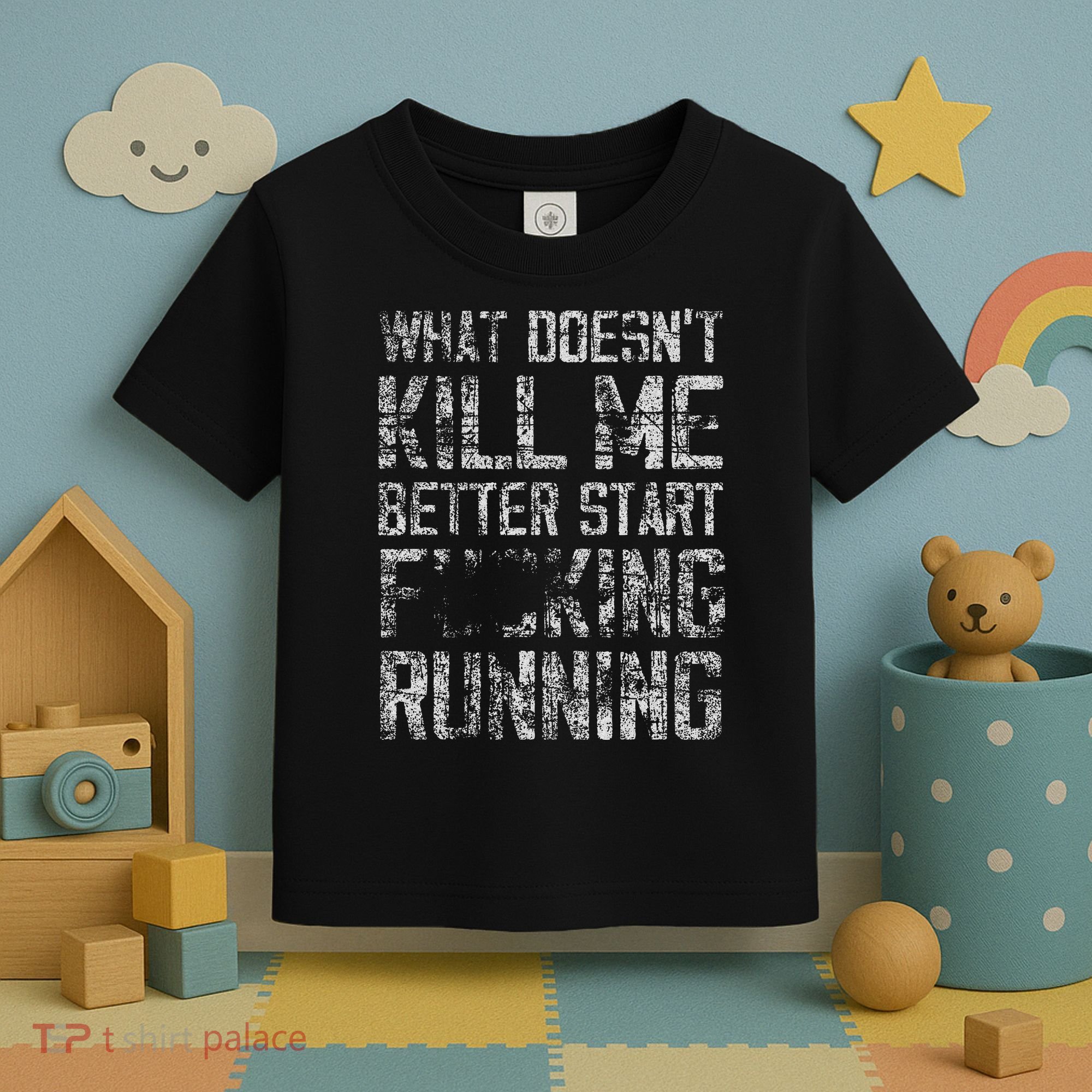 What Doesnt Kill Me Better Start F Running Funny Distressed Toddler T-Shirt