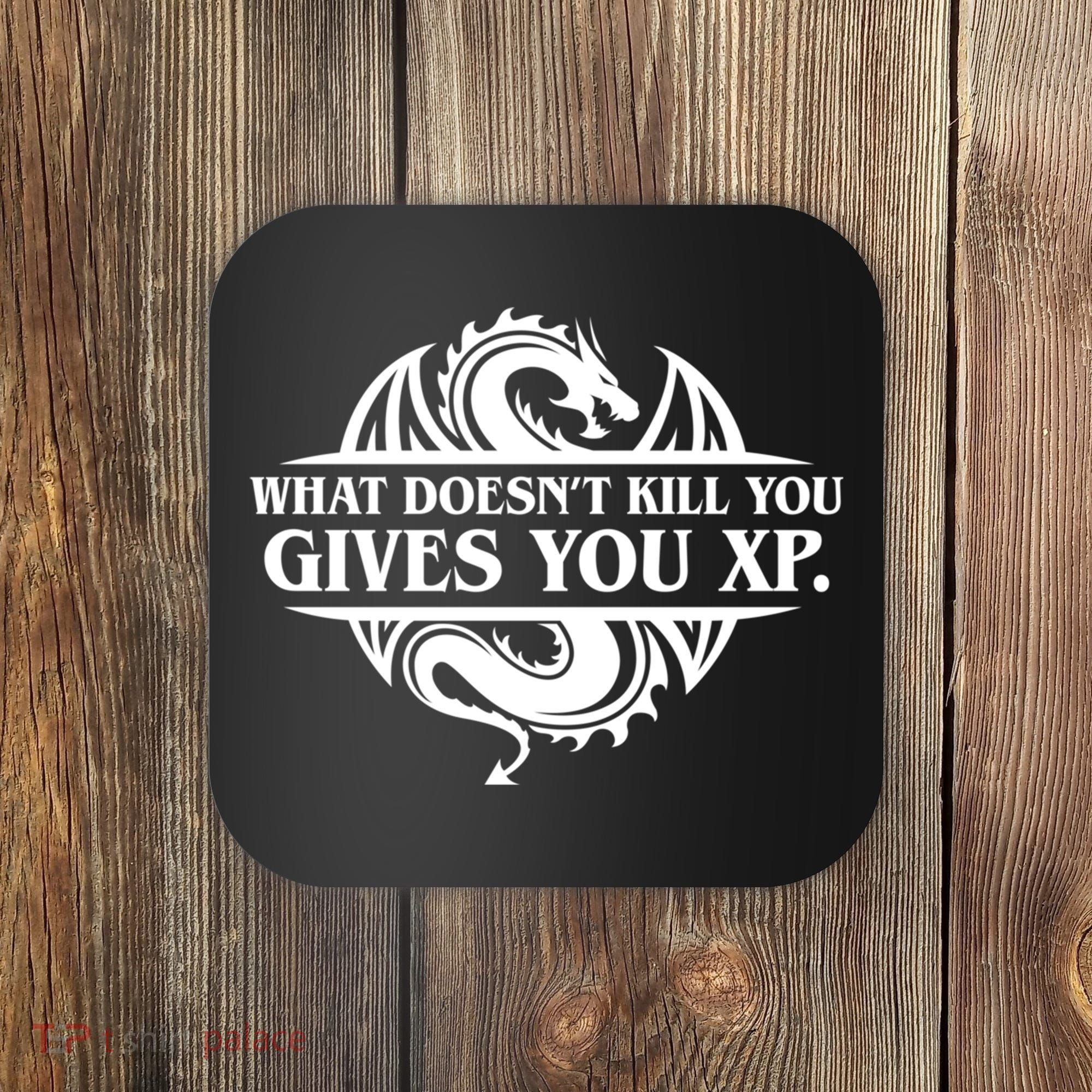 What Doesnt Kill You Give You Xp Tabletop Rpg Gaming Coaster