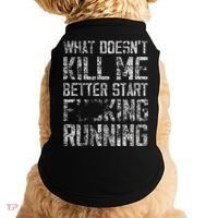 What Doesn't Kill Me Better Start F Running funny distressed Doggie Tank thumb 0